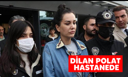 Dilan Polat 11 gündür hastanede