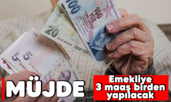 Müjde! Emekliye 3 maaş birden yapılacak