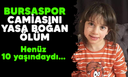 Bursaspor camiasını yasa boğan ölüm... Henüz 10 yaşındaydı