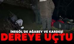 İnegöl'de ağabey ve kardeşi dereye uçtu