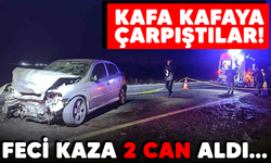 KAFA KAFAYA ÇARPIŞTILAR! FECİ KAZA 2 CAN ALDI...