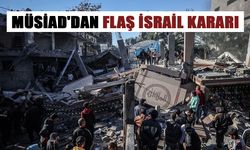 MÜSİAD'DAN FLAŞ İSRAİL KARARI