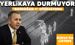 Yerlikaya duyurdu: Bursa dahil 22 ilde 'BOZDOĞAN-1' operasyonu