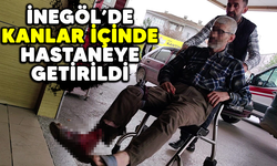 İnegöl'de kanlar içinde hastaneye getirildi/İNEGÖL HABERLERİ