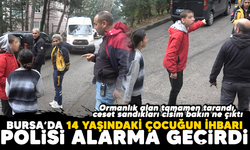 Bursa'da 14 yaşındaki çocuğun ihbarı polisi alarma geçirdi/ BURSA HABERLERİ