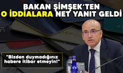 Bakan Şimşek'ten o iddialara yanıt geldi: "Bizden duymadığınız habere itibar etmeyin!"