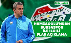 Hamzaoğlu'ndan Bursaspor ile ilgili flaş açıklama I Bursa Haberleri