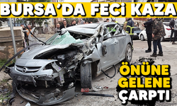 Bursa'da feci kaza: Önüne gelene çarptı/BURSA HABERLERİ