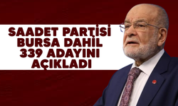 Saadet Partisi, Bursa dahil 339 adayını açıkladı