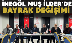 İNEGÖL MUŞ İLDER’DE BAYRAK DEĞİŞİMİ