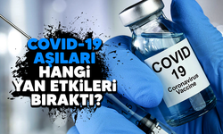 Covid-19 aşıları hangi yan etkileri bıraktı?