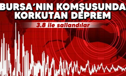 Bursa'nın komşusunda korkutan deprem! 3.8 ile sallandılar