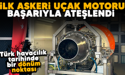 Türk havacılık tarihinde bir dönüm noktası: İlk askeri uçak motoru başarıyla ateşlendi