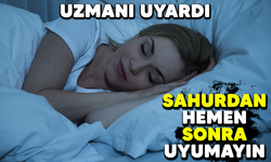 Uzmanı uyardı: Sahurdan hemen sonra uyumayın