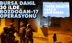 Bakan duyurdu! Bursa dahil 30 ilde DEAŞ'a yönelik "Bozdoğan-17" operasyonu: 147 şüpheli yakalandı