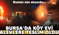 Bursa'da köy evi alevlere teslim oldu! Duman can alıyordu...