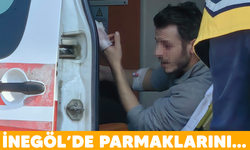 İnegöl'de parmaklarını....