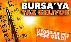 Bursa'ya yaz geliyor! Uyarılar peş peşe geldi