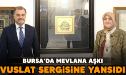 Bursa'da Mevlana aşkı ‘Vuslat’ sergisine yansıdı