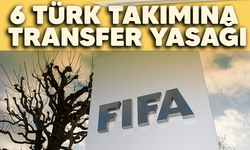 6 Türk takımına transfer yasağı