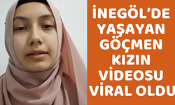 İnegöl'de yaşayan Göçmen kızın videosu viral oldu