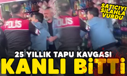 Satıcıyı silahla vurdu! 25 yıllık tapu kavgası kanlı bitti