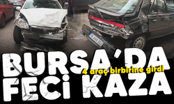 Bursa'da feci kaza: 4 araç birbirine girdi