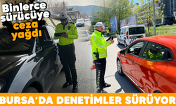 Bursa'da denetimler sürüyor! Binlerce sürücüye ceza yağdı