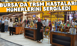 Bursa'da TRSM hastaları hünerlerini sergiledi