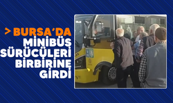 Bursa’da minibüs sürücüleri birbirine girdi!