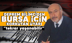 Prof. Dr. Bektaş'tan Bursa için korkutan uyarı