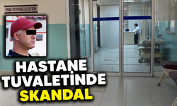 Hastane tuvaletinde skandal