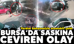 Bursa'da şaşkına çeviren olay! Yardım bahanesiyle otomobili çaldı