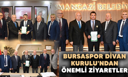 Bursaspor Divan Kurulu'ndan önemli ziyaretler