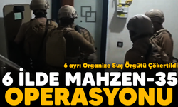 6 ilde Mahzen-35 operasyonu: Suç örgütleri çökertildi