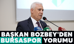 Başkan Bozbey'den Bursaspor yorumu