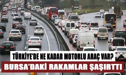 TÜRKİYE’DE NE KADAR MOTORLU ARAÇ VAR? BURSA’DAKİ RAKAMLAR ŞAŞIRTTI