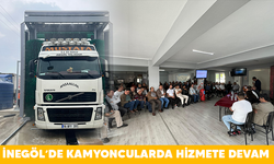 İnegöl'de Kamyoncularda hizmete devam