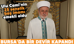 Bursa'da bir devir kapandı! Ulu Cami'nin 25 senelik baş imamı emekli oldu