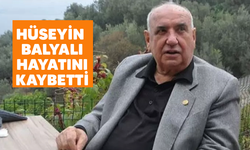19. dönem milletvekili Hüseyin Balyalı hayatını kaybetti