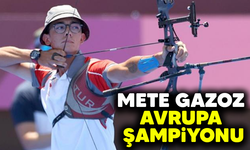 Mete Gazoz Avrupa şampiyonu