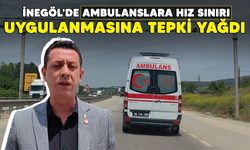 İnegöl'de ambulanslara hız sınırı uygulanmasına tepki yağdı