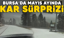 Bursa'da mayıs ayında kar sürprizi