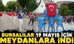 Bursalılar 19 Mayıs için meydanlara indi