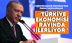Cumhurbaşkanı Erdoğan'dan önemli açıklamalar: "Türk ekonomisi rayında ilerliyor"