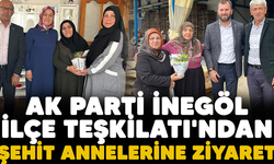 AK Parti İnegöl İlçe Teşkilatı'ndan şehit annelerine ziyaret