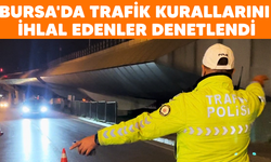 Bursa'da trafik kurallarını ihlal edenler denetlendi