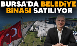 Bursa'da Belediye Binası Satılıyor