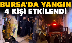 Bursa'da yangın: 4 kişi etkilendi