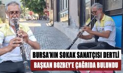 BURSA’NIN SOKAK SANATÇISI DERTLİ! BAŞKAN BOZBEY’E ÇAĞRIDA BULUNDU